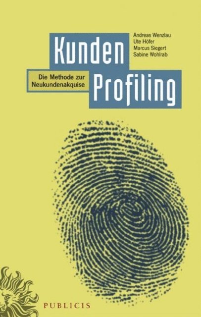 Sabine Wohlrab, Marcus Siegert, Ute H fer, Andreas Wenzlau - KundenProfiling, E-bok