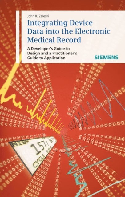 John Zaleski - Integrating Device Data into the Electronic Medical Record, E-bok
