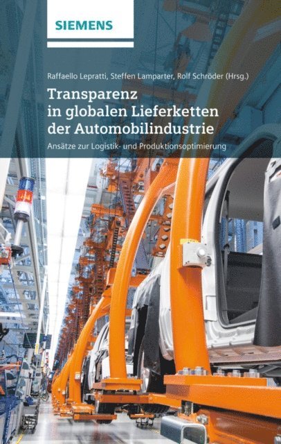 Christiano Lepratti - Transparenz in globalen Lieferketten der Automobilindustrie Ansatze zur Logistik- und Produktionsoptimierung, E-bok