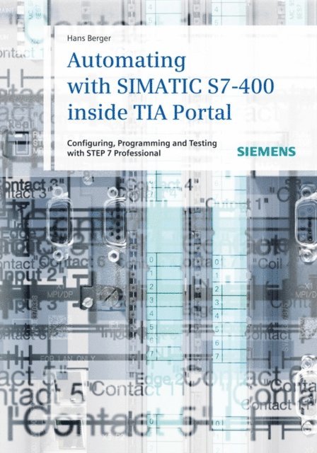 Hans Berger - Automating with SIMATIC S7-400 inside TIA Portal, E-bok