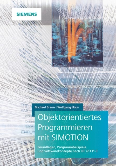 Wolfgang Horn, Michael Braun - Objektorientiertes Programmieren mit SIMOTION, E-bok