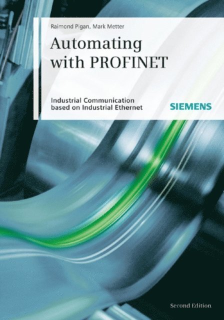 Mark Metter, Raimond Pigan - Automating with PROFINET, E-bok