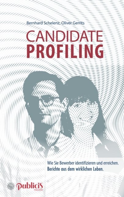Oliver Gerrits, Bernhard Schelenz - Candidate Profiling, E-bok