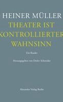 Heiner Müller, Detlev Schneider - Theater ist kontrollierter Wahnsinn, Häftad