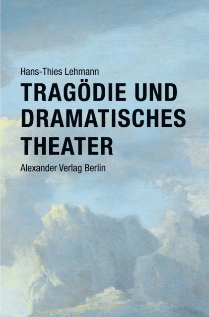 Hans-Thies Lehmann - Tragödie und Dramatisches Theater, E-bok