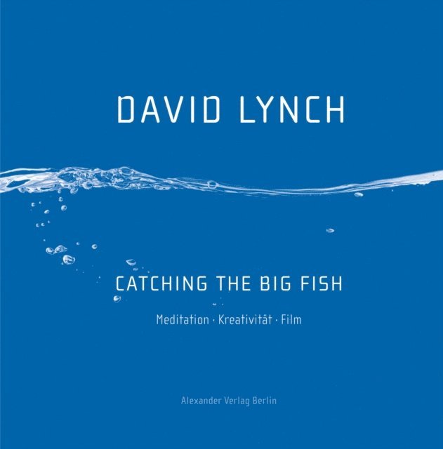 David Lynch - Catching the Big Fish, E-bok