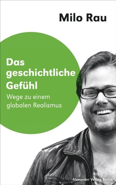 Milo Rau, Johannes Birgfeld - Das geschichtliche Gefühl, E-bok