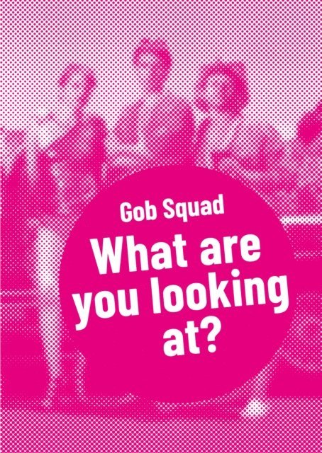Gob Squad, Aenne Quinones - Gob Squad – What are you looking at?, E-bok