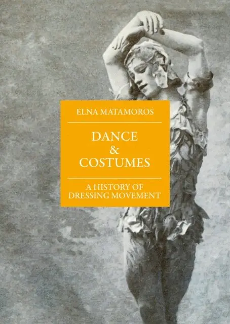 Elna Matamoros - Dance and Costumes, E-bok. Tillgänglighet: Lägg i varukorg