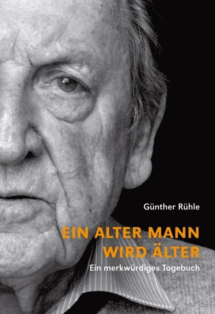 Gunther Ruhle, Gerhard Ahrens - Ein alter Mann wird älter, E-bok