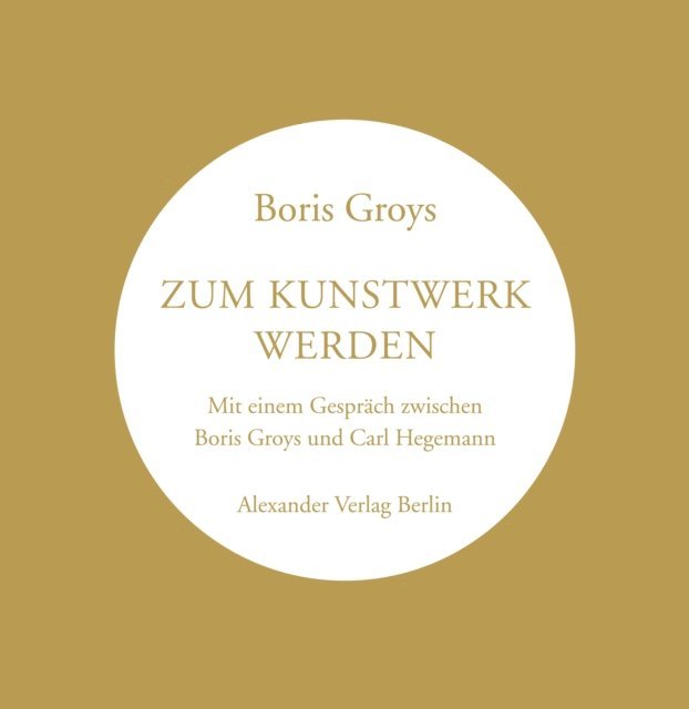 Boris Groys - Zum Kunstwerk werden, E-bok