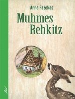 Anna Fazekas - Muhmes Rehkitz, Inbunden