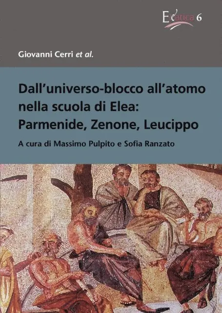 Giovanni Cerri et al. - Dall'universo-blocco all'atomo nella scuola di Elea: Parmenide, Zenone, Leucippo, E-bok. Tillgänglighet: Lägg i varukorg