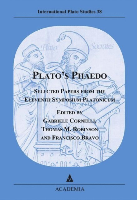 Francisco Bravo, Thomas M. Robinson, Gabriele Cornelli - Plato's Phaedo, E-bok