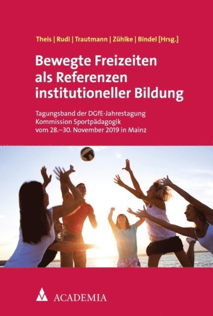 Tim Bindel, Maren Zuhlke, Laura Trautmann, Helena Rudi, Christian Theis - Bewegte Freizeiten als Referenzen institutioneller Bildung, E-bok