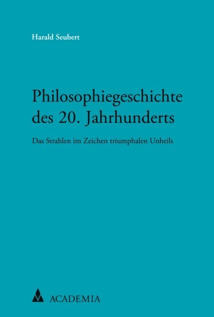 Harald Seubert - Philosophiegeschichte des 20. Jahrhunderts, E-bok