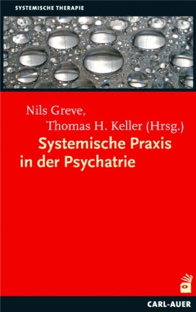 Thomas Keller, Nils Greve - Systemische Praxis in der Psychiatrie, E-bok