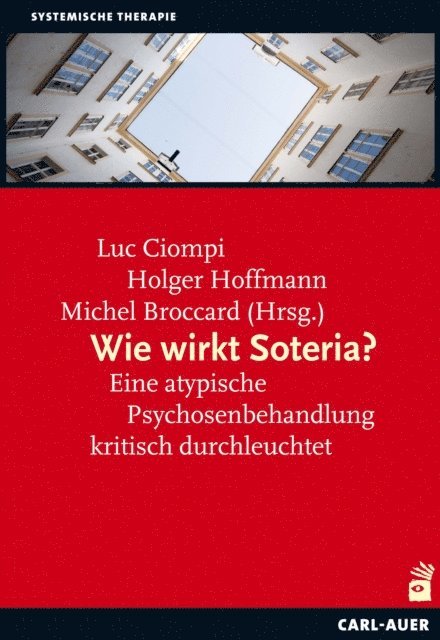 Michel Broccard, Holger Hoffmann, Luc Ciompi - Wie wirkt Soteria?, E-bok