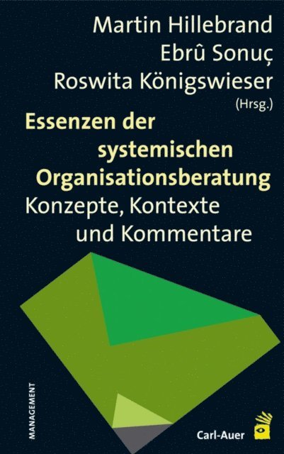 Roswita Konigswieser, Ebru Sonuc, Martin Hillebrand - Essenzen der systemischen Organisationsberatung, E-bok