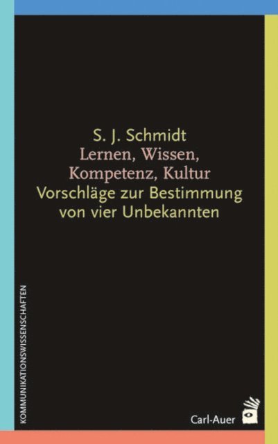 Siegfried J Schmidt - Lernen, Wissen, Kompetenz, Kultur, E-bok