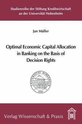 Jan Muller - Optimal Economic Capital Allocation in Banking on the Basis of Decision Rights, Häftad. Tillgänglighet: Lägg i varukorg