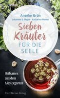 Anselm Grün, Johannes G. Mayer, Katharina Mantel - Sieben Kräuter für die Seele, Häftad