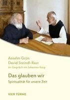 Anselm Grün, David Steindl-Rast, Johannes Kaup - Das glauben wir, Häftad