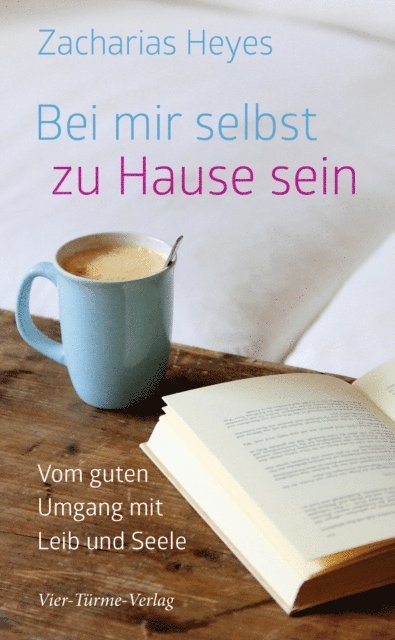 Zacharias Heyes - Bei mir selbst zu Hause sein, E-bok