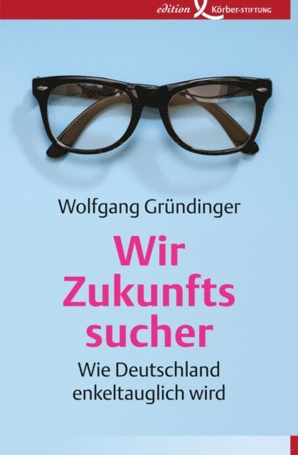Wolfgang Grundinger - Wir Zukunftssucher, E-bok