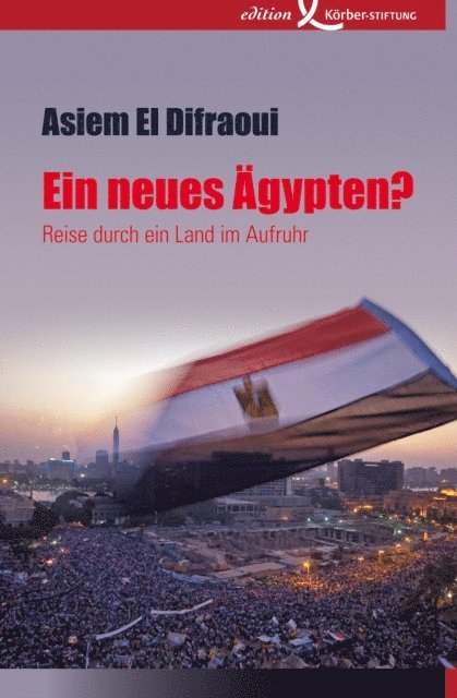 Asiem El Difraoui - Ein neues Ägypten?, E-bok