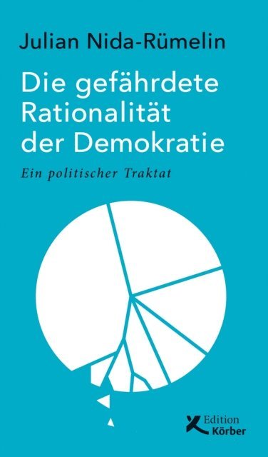 Julian Nida-Rumelin - Die gefahrdete Rationalitat der Demokratie, E-bok