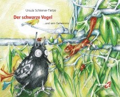 Ursula Schleiner-Tietze - Der schwarze Vogel und sein Geheimnis, Inbunden