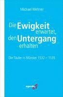 Michael Wehner - Die Ewigkeit erwartet, den Untergang erhalten, Häftad
