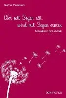 Siegfried Modenbach - Wer mit Segen sät, wird mit Segen ernten, Inbunden. Tillgänglighet: Lägg i varukorg