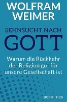 Wolfram Weimer - Sehnsucht nach Gott, Inbunden