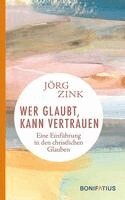 Jörg Zink - Wer glaubt, kann vertrauen, Häftad