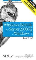Windows-Befehle f�r Server 2008 R2 & Windows 7 - kurz & gut