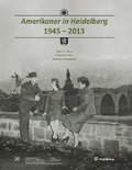 Amerikaner in Heidelberg 1945 - 2013