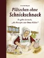 Elisabeth Bangert - Plätzchen ohne Schnickschnack, Inbunden. Tillgänglighet: Lägg i varukorg