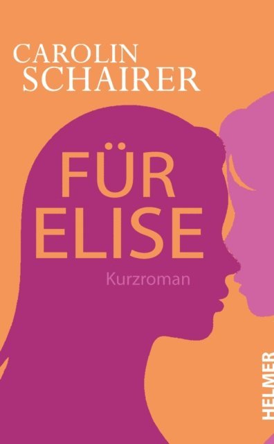 Carolin Schairer - Für Elise, E-bok
