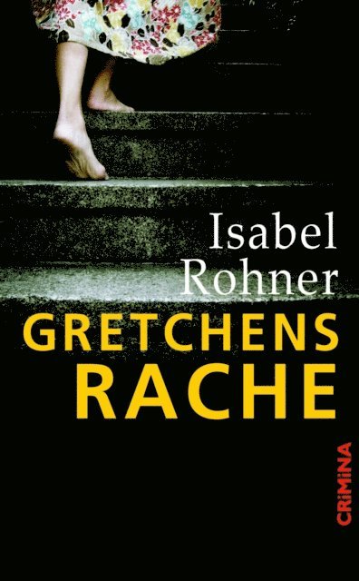Isabel Rohner - Gretchens Rache, E-bok