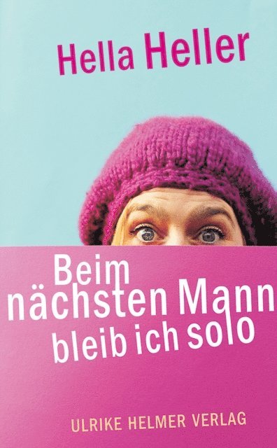 Hella Heller - Beim nächsten Mann bleib ich solo, E-bok