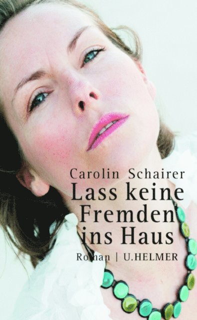 Carolin Schairer - Lass keine Fremden ins Haus, E-bok