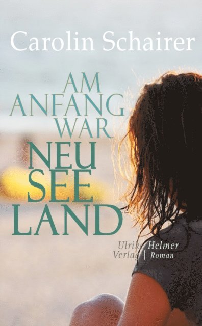 Carolin Schairer - Am Anfang war Neuseeland, E-bok