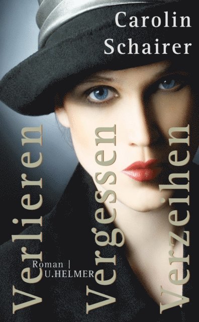 Carolin Schairer - Verlieren – Vergessen – Verzeihen, E-bok