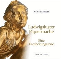 Norbert Leithold - Ludwigsluster Papiermaché, Inbunden