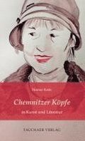 Chemnitzer Kpfe in Kunst und Literatur