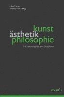Hans Friesen, Markus Wolf - Kunst, Ästhetik, Philosophie: Im Spannungsfeld Der Disziplinen, Häftad