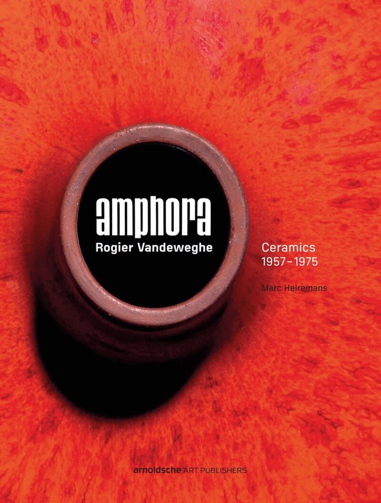 Marc Heiremans - Amphora. Rogier Vandeweghe, Inbunden. Tillgänglighet: Tillfälligt slut