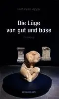 Ralf-Peter Appel - Die Lüge von gut und böse, Häftad. Tillgänglighet: Lägg i varukorg